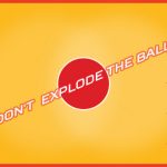 Dont Explode the Ball